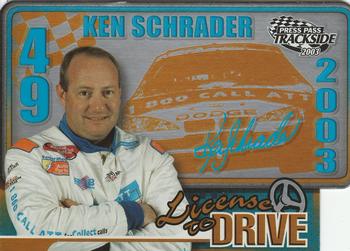 2003 Press Pass Trackside - License to Drive #LD 16 Ken Schrader Front