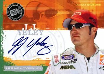 2005 Press Pass - Autographs #NNO J.J. Yeley Front