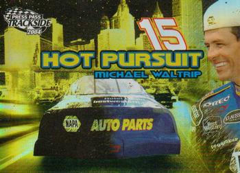 2004 Press Pass Trackside - Hot Pursuit #HP 3 Michael Waltrip Front