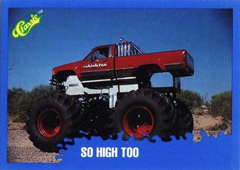 1990 Classic Monster Trucks #108 So High Too Front