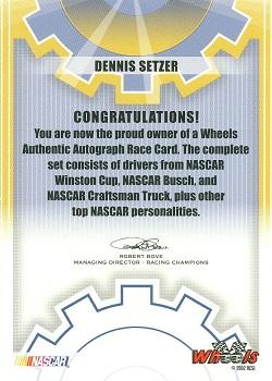 2003 Wheels High Gear - Autographs #NNO Dennis Setzer Back