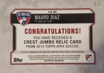 2015 Topps Apex MLS - Crest Jumbo Relics Printing Plates Black #CJR-MD Mauro Diaz Back