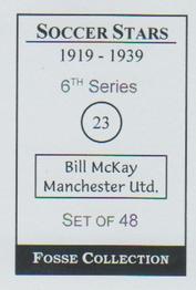 1998 Fosse Soccer Stars 1919-1939 : Series 6 #23 Bill McKay Back