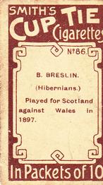 1901 F. & J. Smith (Cup Tie Cigarettes) - Footballers #86 Bernard Breslin Back