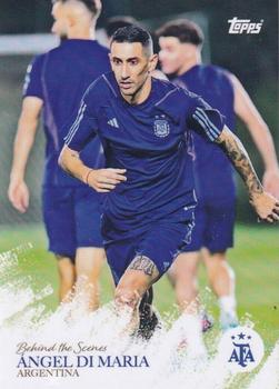 2023 Topps Argentina World Champions - Behind the Scenes #NNO Ángel Di Maria Front