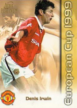 1999 Futera Platinum Manchester United European Cup #4 Denis Irwin Front