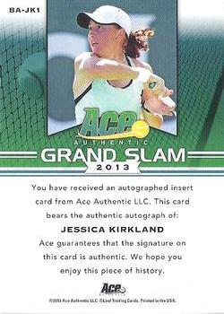 2013 Leaf Ace Authentic Grand Slam #BA-JK1 Jessica Kirkland Back