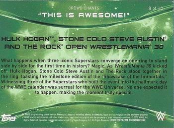 2015 Topps WWE - Crowd Chants: This Is Awesome! #8 Hulk Hogan, Stone Cold Steve Austin and The Rock Open WrestleMania 30 Back