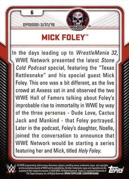 2017 Topps WWE - Stone Cold Podcast #6 Mick Foley Back