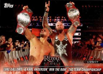 2018 Topps WWE Road To Wrestlemania #11 Luke Gallows & Karl Anderson win the Raw Tag Team Championship - Royal Rumble 2017 Front