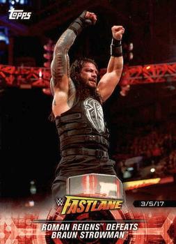 2018 Topps WWE Road To Wrestlemania #15 Roman Reigns Defeats Braun Strowman - Fastlane Front
