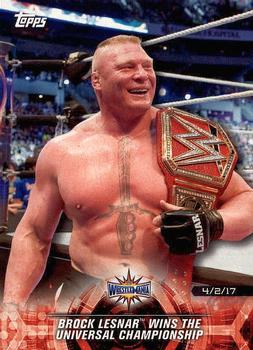2018 Topps WWE Road To Wrestlemania #27 Brock Lesnar Wins the Universal Championship - WrestleMania 33 Front