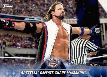 2018 Topps WWE Road To Wrestlemania #79 AJ Styles Defeats Shane McMahon - WrestleMania Front