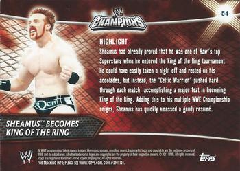 2011 Topps WWE Champions #54 Sheamus Becomes King of the Ring Back