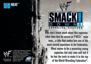 1999 Comic Images WWF SmackDown! Chromium #36 Meat  Back